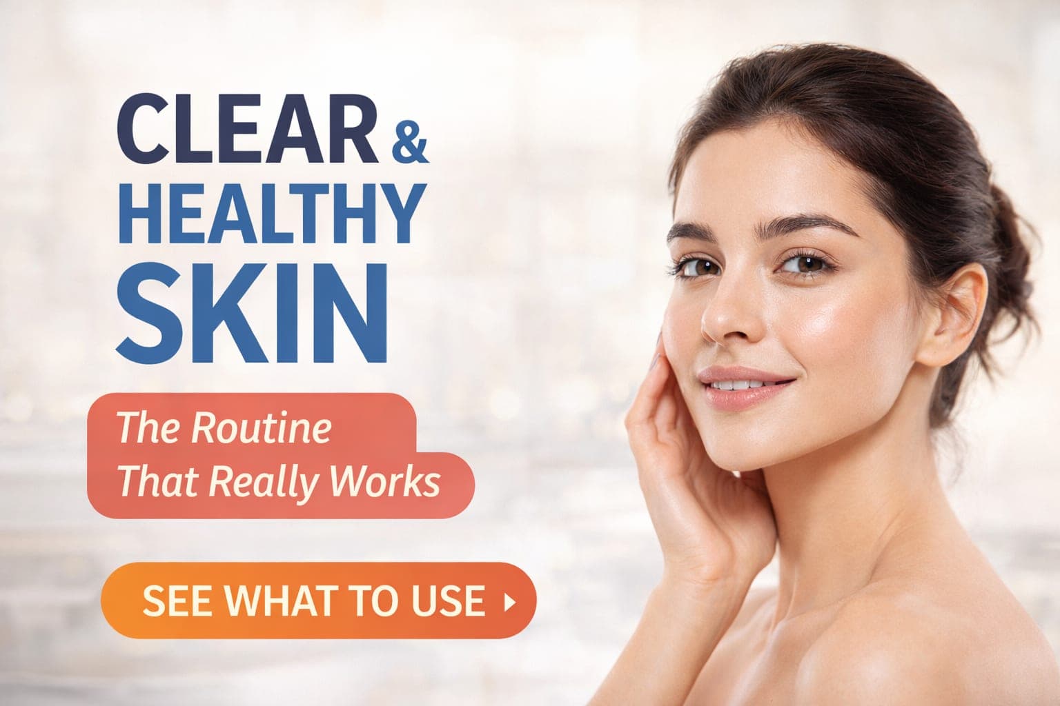 Skincare Routine for Beginners: Step-by-Step Guide for Healthy Skin